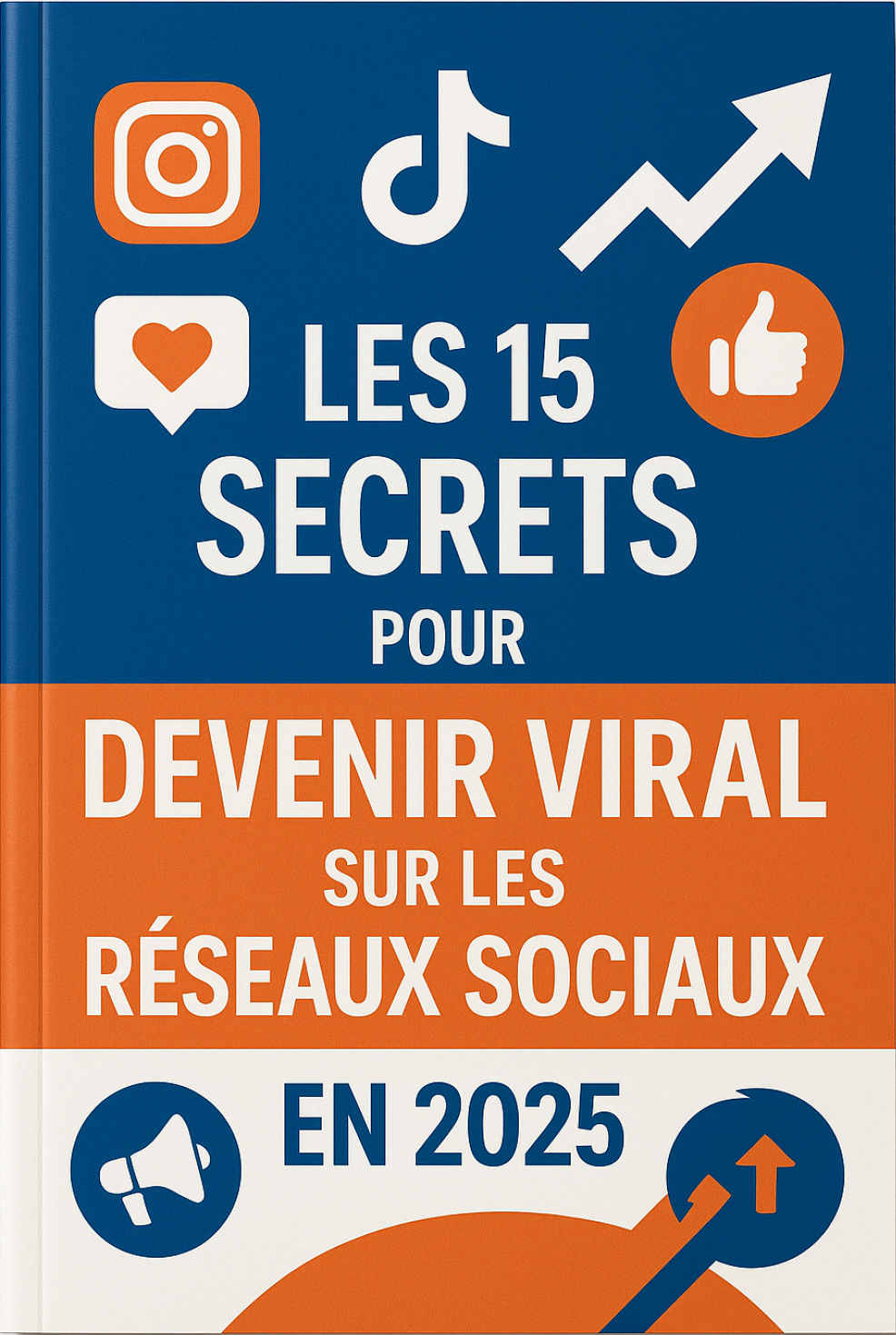 Ebook 1 - Les 15 secrets pour devenir viral sur les réseaux sociaux en 2025